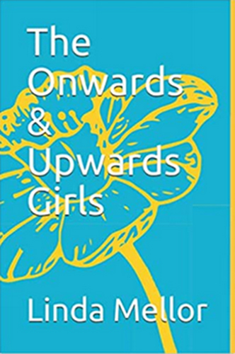 Buy Books written by Linda Mellor The Onwards and Upwards Girls. Book cover.